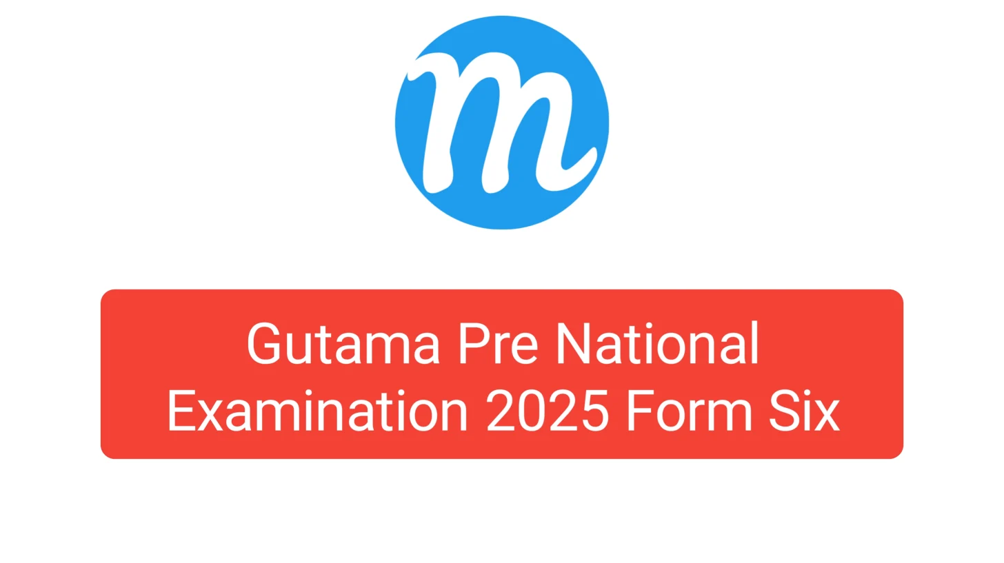 Gutama Pre National Examination 2025 Form Six